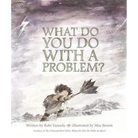 What Do You Do with a Problem? - Hardcover