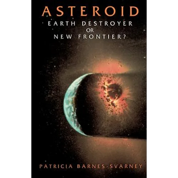 Asteroid: Earth Destroyer or New Frontier? - Paperback