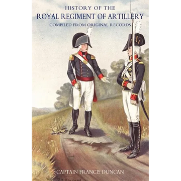 History of the Royal Regiment of Artillery. Compiled from the Original Records. Vol II (1784 - 1815} - Paperback