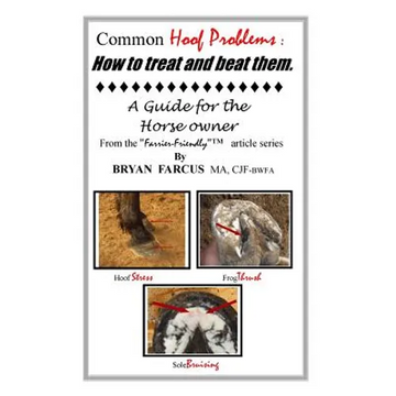 Common Hoof Problems, how to treat & beat them: A guide for the horse owner. - Paperback
