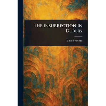 The Insurrection in Dublin - Paperback