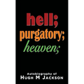 Hell; purgatory; heaven