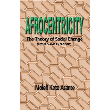 Afrocentricity: The Theory of Social Change - Paperback