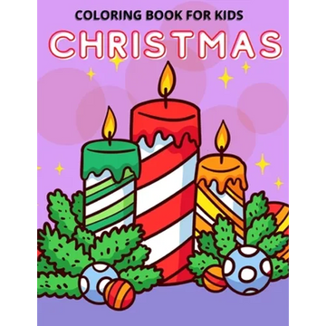 Christmas Coloring Book for Kids: Fun Christmas Coloring Book for Kids, Toddlers and Preschoolers - Paperback