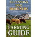 Farming Guide: 35 Lessons For Beginners