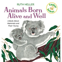 Animals Born Alive and Well: A Book about Mammals - Paperback