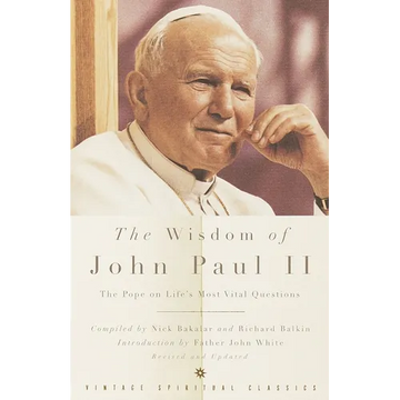 The Wisdom of John Paul II: The Pope on Life's Most Vital Questions - Paperback