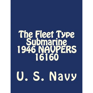 The Fleet Type Submarine 1946 NAVPERS 16160 - Paperback
