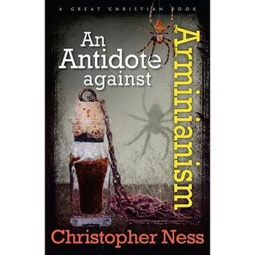 An Antidote to Arminianism - Paperback