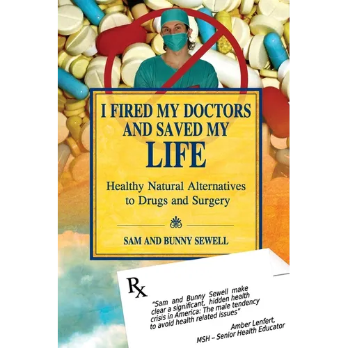 I Fired My Doctors and Saved My Life