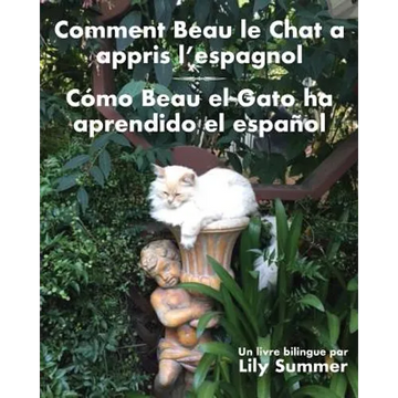 Comment Beau le Chat a appris l'espagnol / Cómo Beau el Gato ha aprendido el español: Un livre bilingue - Paperback