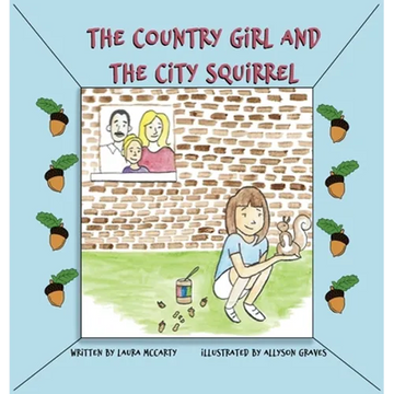The Country Girl and the City Squirrel - Hardcover