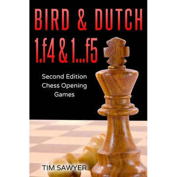 Bird & Dutch 1.f4 & 1...f5: Second Edition - Chess Opening Games - Paperback