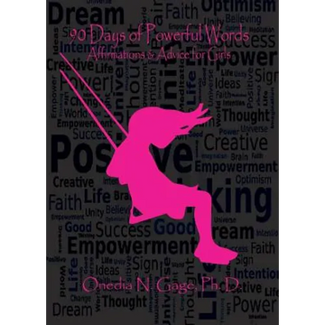 90 Days of Powerful Words: Affirmations & Advice for Girls - Paperback