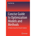 Concise Guide to Optimization Models and Methods: A Problem-Based Test Prep for Students