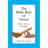 The Relay Race of Virtue: Plato's Debts to Xenophon - Paperback