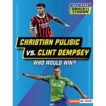 Christian Pulisic vs. Clint Dempsey: Who Would Win? - Paperback