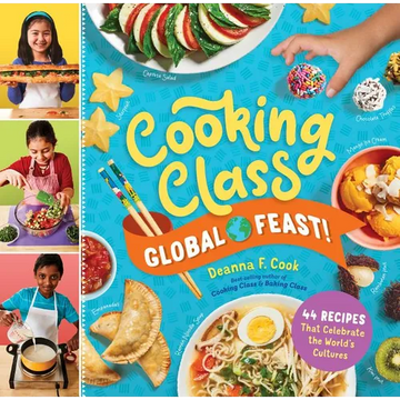 Cooking Class Global Feast!: 44 Recipes That Celebrate the World's Cultures - Spiral