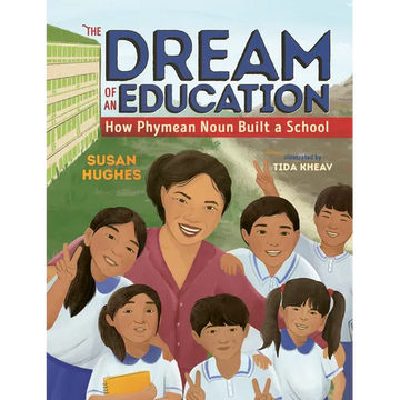 The Dream of an Education: How Phymean Noun Built a School - Hardcover