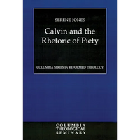 Calvin and the Rhetoric of Piety - Paperback