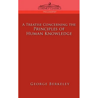 A Treatise Concerning the Principles of Human Knowledge - Paperback