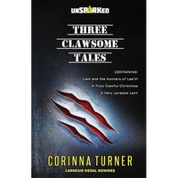 Three Clawsome Tales: (Containing Liam and the Hunters of Lee'Vi, A Truly Clawful Christmas, and A Very Jurassic Lent.) - Paperback