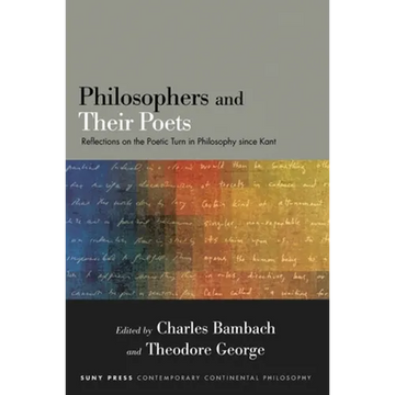 Philosophers and Their Poets: Reflections on the Poetic Turn in Philosophy since Kant - Paperback