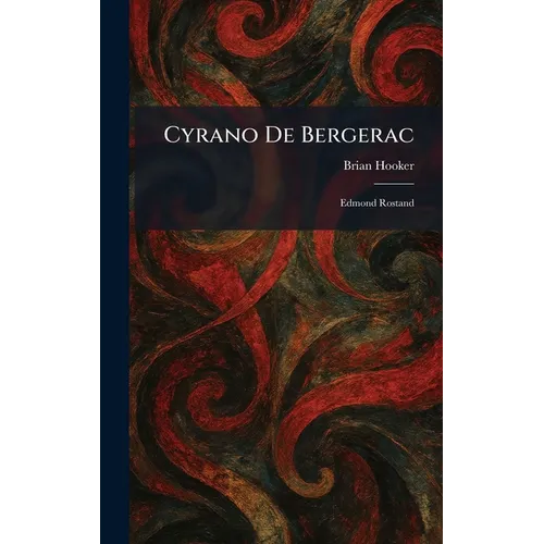 Cyrano De Bergerac: Edmond Rostand