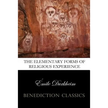The Elementary Forms of the Religious Life (Unabridged) - Paperback