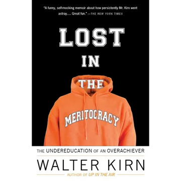 Lost in the Meritocracy: The Undereducation of an Overachiever - Paperback