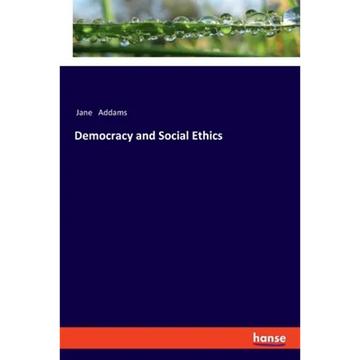 Democracy and Social Ethics - Paperback