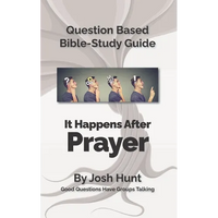 Question-based Bible Study Guide -- It Happens After Prayer: Good Questions Have Groups Taking - Paperback