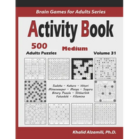 Activity Book: 500 Medium Logic Puzzles (Sudoku, Kakuro, Hitori, Minesweeper, Masyu, Suguru, Binary Puzzle, Slitherlink, Futoshiki, Fillomino) - Paperback