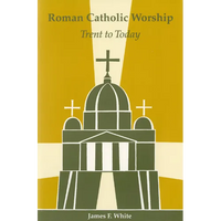 Roman Catholic Worship: Trent to Today - Paperback