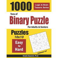 Tons of Binary Puzzle for Adults & Seniors: 1000 Easy to Hard (10x10) - Paperback