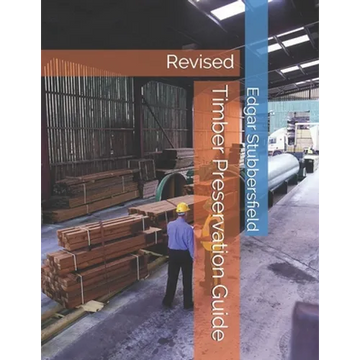 Timber Preservation Guide: Revised 2020 - Paperback