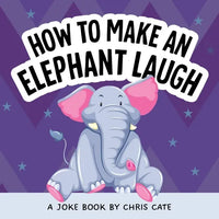 How to Make an Elephant Laugh - Hardcover