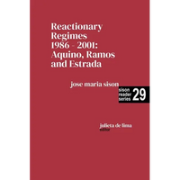 Reactionary Regimes 1986 - 2001: Aquino, Ramos and Estrada - Paperback
