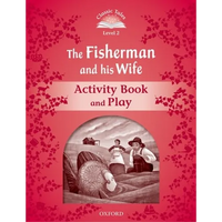 Classic Tales Second Edition the Fisherman and His Wife Activity Book and Play - Paperback
