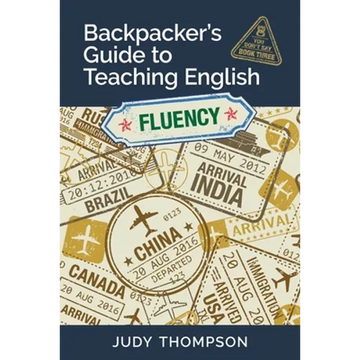 Backpacker's Guide to Teaching English Book 3 Fluency: You Don't Say - Paperback