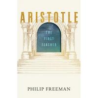 Aristotle: The First Teacher - Hardcover