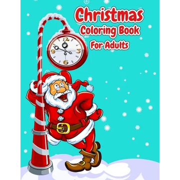 Christmas Coloring Book For Adults: Christmas Adult Coloring Book Easy Large Print Winter Christmas Scenes For Adults, Seniors and Children, Festive S - Paperback