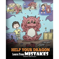 Help Your Dragon Learn From Mistakes: Teach Your Dragon It's OK to Make Mistakes. A Cute Children Story To Teach Kids About Perfectionism and How To A - Paperback