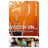 Wisdom on ... Making Good Decisions - Paperback