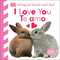 Bilingual Baby Touch and Feel: I Love You - Te Amo - Board Book