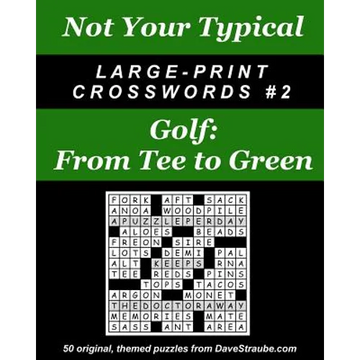Not Your Typical Large-Print Crosswords #2 - Golf: From Tee to Green - Paperback