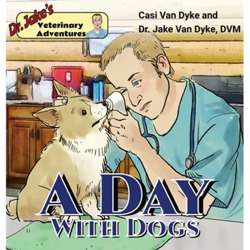 Dr. Jake's Veterinary Adventures: A Day with Dogs - Hardcover
