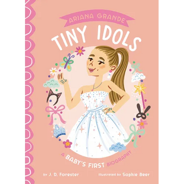 Ariana Grande: A Baby's First Biography - Board Book