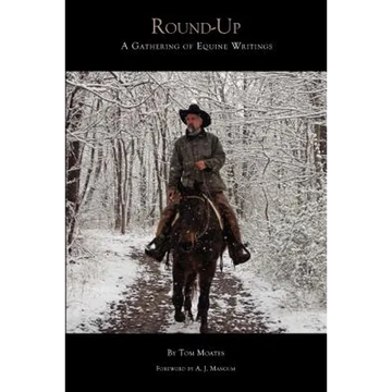 Round-Up: A Gathering of Equine Writings - Paperback