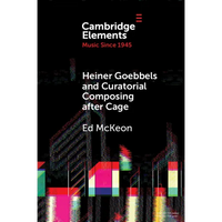Heiner Goebbels and Curatorial Composing after Cage - Paperback